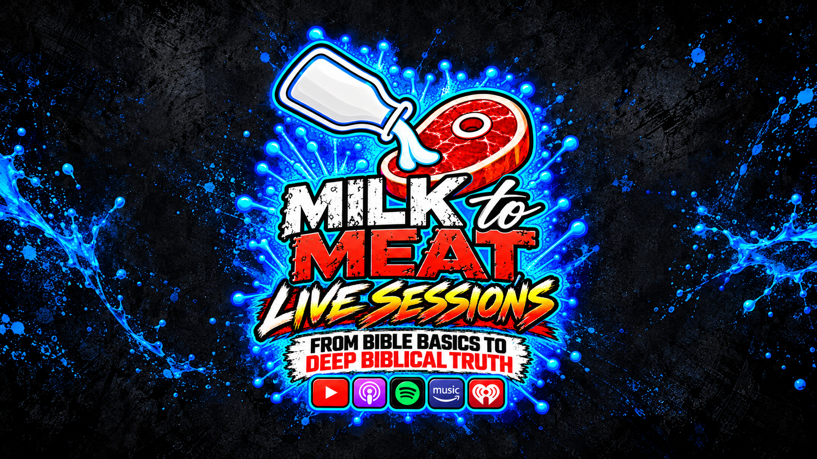 Milk to Meat Live Sessions — From Bible Basics to Deep Biblical Truth